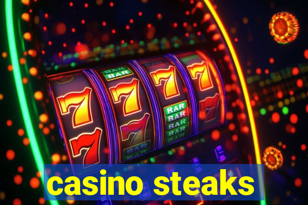 casino steaks